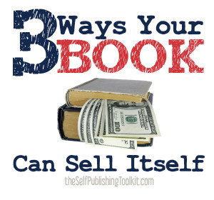 3 Ways Your Book Can Sell Itself